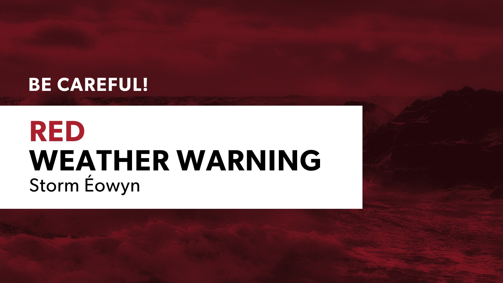 waves with text saying Be careful, red weather warning, Storm Eowyn