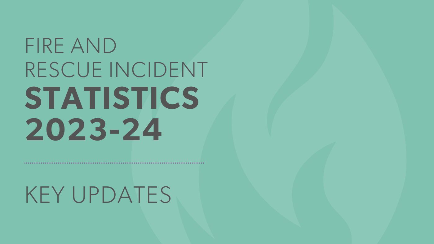 Fire and Rescure incident statistics 2023-24 - Key updates